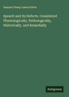 Cover Speech and its Defects. Considered Physiologically, Pathologically, Historically, and Remedially