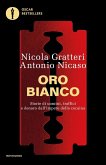 Oro bianco. Storie di uomini, traffici e denaro dall'impero della cocaina Oro bianco. Storie di uomini, traffici e denaro dall'impero della cocaina