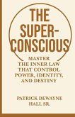 THE SUPERCONSCIOUS THE SUPERCONSCIOUS