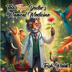 The Tiger Doctor's Magical Medicine The Tiger Doctor's Magical Medicine