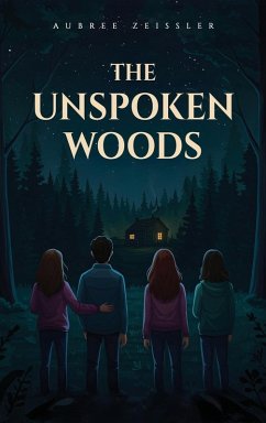 THE UNSPOKEN WOODS - Zeissler, Aubree