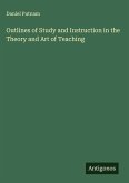 Outlines of Study and Instruction in the Theory and Art of Teaching