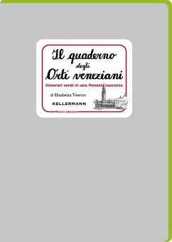 Cover Il quaderno degli orti veneziani. Itinerari verdi in una Venezia nascosta
