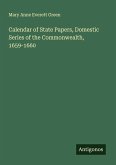 Calendar of State Papers, Domestic Series of the Commonwealth, 1659-1660 Calendar of State Papers, Domestic Series of the Commonwealth, 1659-1660