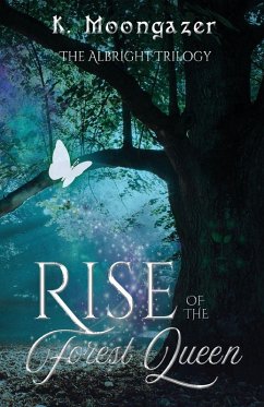 Rise of the Forest Queen - Moongazer, K.