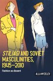 Stiliagi and Soviet Masculinities, 1945-2010