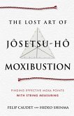 The Lost Art of Jôsetsu-Hô Moxibustion The Lost Art of Jôsetsu-Hô Moxibustion