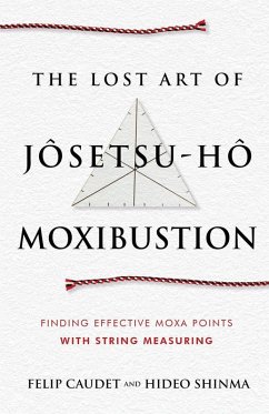 The Lost Art of Jôsetsu-Hô Moxibustion - Caudet, Felip; Shinma, Hideo