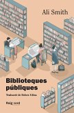 Biblioteques públiques Biblioteques públiques