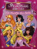 Le principesse delle fiabe. Le storie più belle Le principesse delle fiabe. Le storie più belle