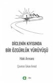Diclenin Kiyisinda Bir Özgürlük Yürüyüsü Diclenin Kiyisinda Bir Özgürlük Yürüyüsü