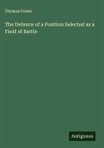 The Defence of a Position Selected as a Field of Battle