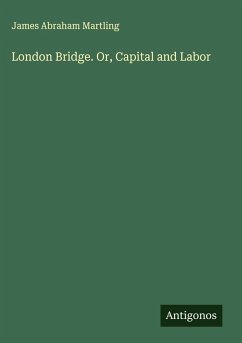 Cover London Bridge. Or, Capital and Labor