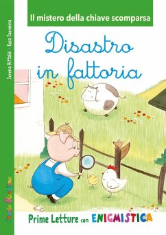 Disastro in fattoria. Il mistero della chiave scomparsa - Riffaldi, Serena