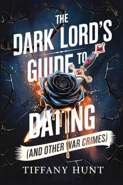 The Dark Lord's Guide to Dating (And Other War Crimes) Cover The Dark Lord's Guide to Dating (And Other War Crimes)