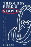 Theology Pure & Simple Theology Pure & Simple
