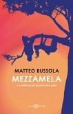 Mezzamela. La bellezza di amarsi alla pari Mezzamela. La bellezza di amarsi alla pari