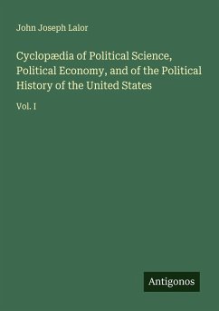 Cover Cyclopædia of Political Science, Political Economy, and of the Political History of the United States