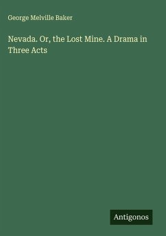 Cover Nevada. Or, the Lost Mine. A Drama in Three Acts