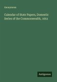 Calendar of State Papers, Domestic Series of the Commonwealth, 1651 Calendar of State Papers, Domestic Series of the Commonwealth, 1651