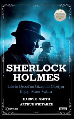 Sherlock Holmes - Edwin Droodun Gizemini Cözüyor ve Kayip Adam Vakasi - B. Smith, Harry