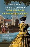 Come un fiore di papavero scuro Come un fiore di papavero scuro