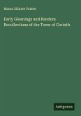 Early Gleanings and Random Recollections of the Town of Corinth