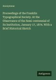 Proceedings of the Franklin Typographical Society. At the Observance of the Semi-centennial of its Institution, January 17, 1874. With a Brief Historical Sketch