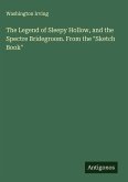 The Legend of Sleepy Hollow, and the Spectre Bridegroom. From the 