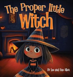 The Proper Little Witch - Allen, Lee; Allen, Sue The Proper Little Witch - Allen, Lee; Allen, Sue