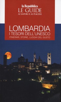 Cover Lombardia. I tesori dell'Unesco. Itinerari, storie, luoghi del gusto
