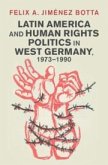 Latin America and Human Rights Politics in West Germany, 1973-1990