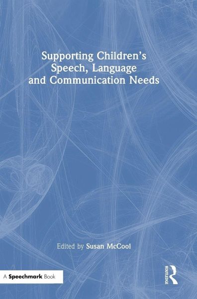 Supporting Children's Speech, Language and Communication Needs Supporting Children's Speech, Language and Communication Needs