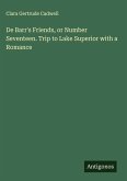 De Barr's Friends, or Number Seventeen. Trip to Lake Superior with a Romance