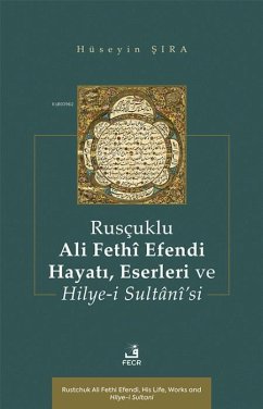Cover Ruscuklu Ali Fethi Efendi Hayati, Eserleri ve Hilye-i Sultanisi
