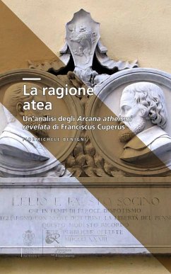 Cover La ragione atea. Un'analisi degli Arcana atheismi revelata di Franciscus Cuperus