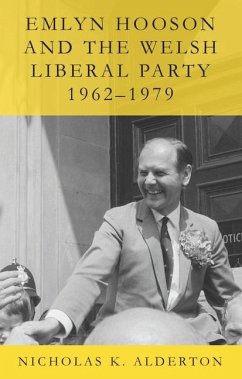 Cover Emlyn Hooson and the Welsh Liberal Party, 1962-1979