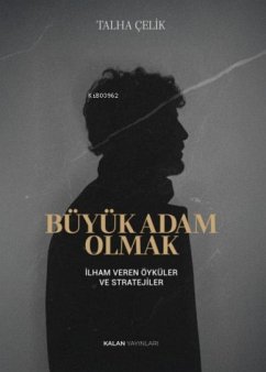 Cover Büyük Adam Olmak - Ilham Veren Öyküler ve Stratejiler