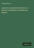 Answers to Inquiries About the U. S. Bureau of Education, Its Work and History Answers to Inquiries About the U. S. Bureau of Education, Its Work and History