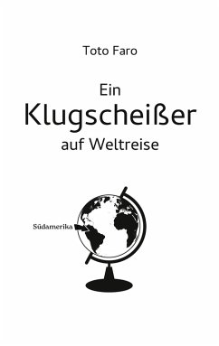 Ein Klugscheißer auf Weltreise