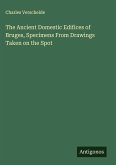 The Ancient Domestic Edifices of Bruges, Specimens From Drawings Taken on the Spot