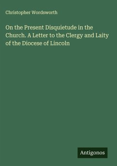 Cover On the Present Disquietude in the Church. A Letter to the Clergy and Laity of the Diocese of Lincoln