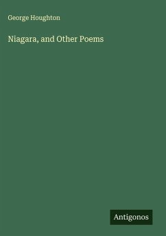 Niagara, and Other Poems - Houghton, George