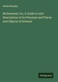 Richmonnd, Va.; A Guide to and Description of its Principal and Places and Objects of Interest Richmonnd, Va.; A Guide to and Description of its Principal and Places and Objects of Interest