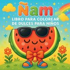 Ñam - Libro para colorear de dulces para niños Ñam - Libro para colorear de dulces para niños