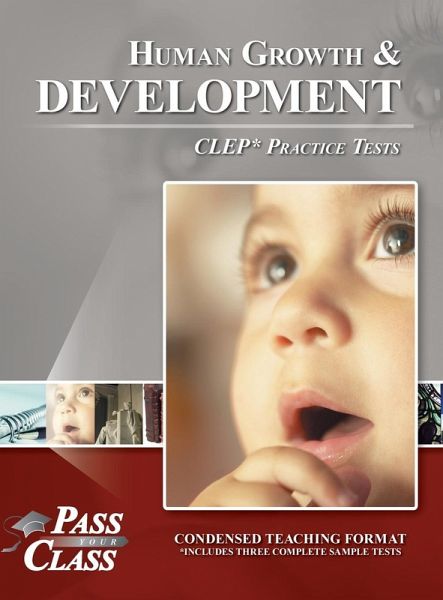 Human Growth and Development CLEP Practice Tests Human Growth and Development CLEP Practice Tests