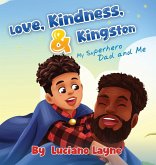 Love, Kindness and Kingston Love, Kindness and Kingston