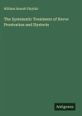 The Systematic Treatment of Nerve Prostration and Hysteria