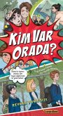 Kim Var Orada Kim Var Orada