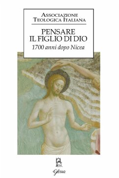 Pensare il figlio di Dio. 1700 anni dopo Nicea Pensare il figlio di Dio. 1700 anni dopo Nicea